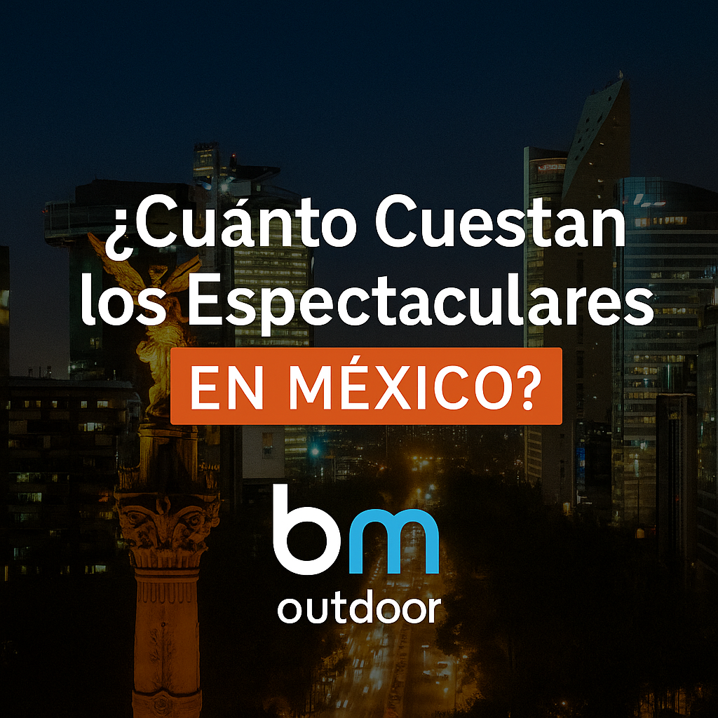 ¿Cuánto cuestan los espectaculares en México?